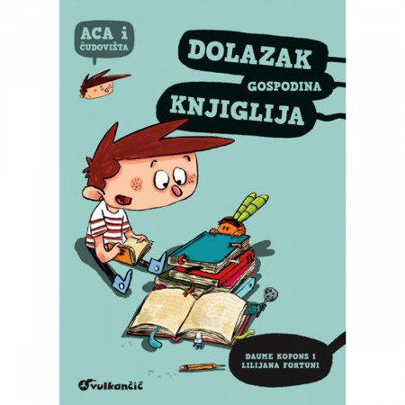 KNJIGA ACA I ČUDOVIŠTA DOLAZAK GOSPODINA KNJIGLIJA 